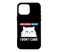 Carcasa para iPhone 16 Pro MAX Sarcastic Cat Breaking News I Dont Care Funny Slogan Graphic