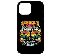 Carcasa para iPhone 16 Pro MAX Schools out Forever Retirement 2026 Maestro Jubilado Retro