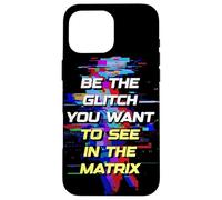 Carcasa para iPhone 16 Pro MAX Sé el Glitch Que Quieres Ver en Matrix