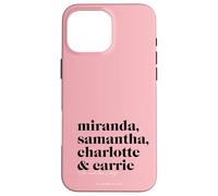 Carcasa para iPhone 16 Pro MAX Sex and The City Miranda, Samantha, Charlotte & Carrie