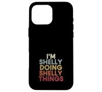 Carcasa para iPhone 16 Pro MAX Shelly Name Shelly Personalized Name First Given