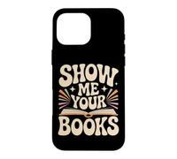 Carcasa para iPhone 16 Pro MAX Show Me Your Books Ratón de Bbiblioteca Lectura de Libros