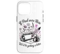 Carcasa para iPhone 16 Pro MAX Si Pablo estuviera aquí, recibiríamos una Carta Humor Cristiano