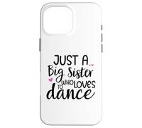 Carcasa para iPhone 16 Pro MAX Sis Dance Sister Big Sister Boss Girls Dancing Ballet Dancer