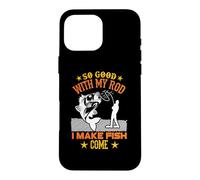 Carcasa para iPhone 16 Pro MAX So Good with My Rod I Make Fish Come Funny Fishing Fisher