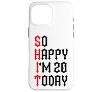 Carcasa para iPhone 16 Pro MAX So Happy I'm 20 Today Funny 20th Birthday Chistes 20 Cumpleaños