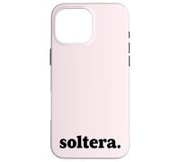 Carcasa para iPhone 16 Pro MAX Soltera Still Single Women in Spanish