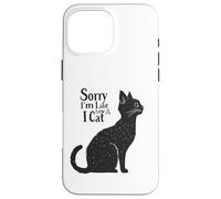 Carcasa para iPhone 16 Pro MAX Sorry I’m Late I Saw a Cat Funny Pet Lover Humor Design Tees