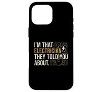 Carcasa para iPhone 16 Pro MAX Soy Ese Electricista Que te dijeron sobre el Arte de Texto Vintage