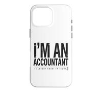 Carcasa para iPhone 16 Pro MAX Soy un Contador Que ya sé Que Tengo razón Funny CPA