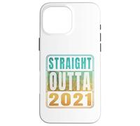 Carcasa para iPhone 16 Pro MAX Straight Outta 2021 Classic Birth of Birthday Years Retro