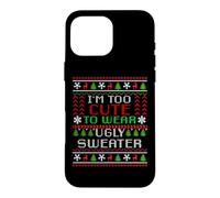 Carcasa para iPhone 16 Pro MAX Suéter Feo con Texto en inglés I'm Too Cute to Wear Christmas