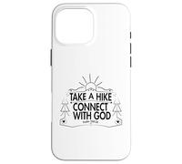 Carcasa para iPhone 16 Pro MAX Take a Hike and Connect with God Spiritual Nature Print