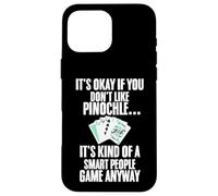 Carcasa para iPhone 16 Pro MAX Tarjeta Divertida Pinochle con Texto en inglés It's Okay If You Don't Like Pinochle