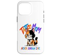 Carcasa para iPhone 16 Pro MAX Tattoo Mom Never Enough Ink Cat