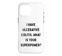Carcasa para iPhone 16 Pro MAX Tengo Colitis ulcerosa. ¿Cuál es tu Superpoder? Regalo de EII