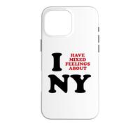 Carcasa para iPhone 16 Pro MAX Tengo Sentimientos encontrados sobre Nueva York Funny Sarcastic