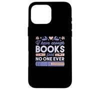 Carcasa para iPhone 16 Pro MAX Tengo SUFICIENTES Libros Dijo Nadie Lector Literatura Meme