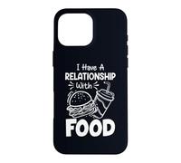 Carcasa para iPhone 16 Pro MAX Tengo una relación con la Comida Humor Divertido Amantes de la Comida rápida