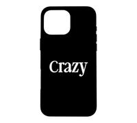 Carcasa para iPhone 16 Pro MAX That Says Crazy Shirt - Un diseño Que Dice Loco