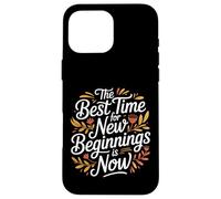 Carcasa para iPhone 16 Pro MAX The Best Time For New Beginnings Is Now Comenzar |-