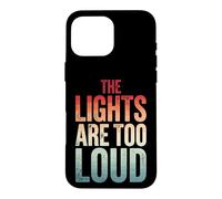 Carcasa para iPhone 16 Pro MAX The Lights Are Too Loud