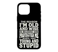 Carcasa para iPhone 16 Pro MAX The Reason I'm Old and Wise Is Because God Protected Me