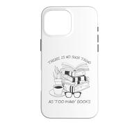 Carcasa para iPhone 16 Pro MAX There Is No Such Thing As Too Many Books Womens Reading