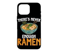 Carcasa para iPhone 16 Pro MAX Theres Never Enough Ramen Japanese Fideos Bowl Lover