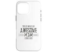 Carcasa para iPhone 16 Pro MAX This Is What An Awesome Abba Looks Like Camisa Hebrea para Papá
