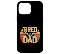 Carcasa para iPhone 16 Pro MAX Tired As A Dad Funny Retro Día del Padre Papá
