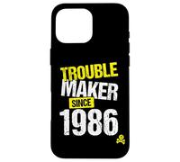 Carcasa para iPhone 16 Pro MAX Trouble Maker Desde 1986 - Año de Nacimiento de Broma sarcástica