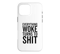 Carcasa para iPhone 16 Pro MAX Trump Gracioso Todo lo Que despertó se Convierte en Mierda política