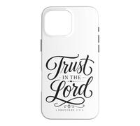 Carcasa para iPhone 16 Pro MAX Trust In The Lord Proverbios 3:5 Versículo de la Biblia