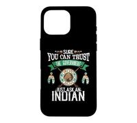 Carcasa para iPhone 16 Pro MAX Trust The Government Just Ask An Indian Native American Day