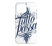Carcasa para iPhone 16 Pro MAX Tutto Passa Todo Pasa Dicho Italiano