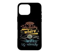Carcasa para iPhone 16 Pro MAX Vamos a preguntarnos dónde el WiFi es débil Senderismo Camping Mont