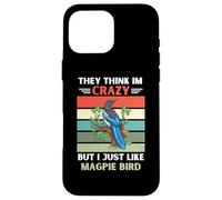 Carcasa para iPhone 16 Pro MAX Vintage Ellos piensan Que Estoy Loco Pero yo como el pájaro urraca