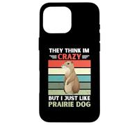 Carcasa para iPhone 16 Pro MAX Vintage Piensan Que Estoy Loco Pero me Gusta el Perro de la Pradera