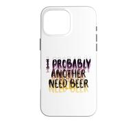 Carcasa para iPhone 16 Pro MAX Visión borrosa Probablemente una Necesidad Beber Cerveza Día del Padre