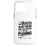 Carcasa para iPhone 16 Pro MAX Voces en mi Cabeza me Dicen Que Vaya a Pescar