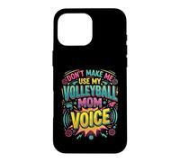 Carcasa para iPhone 16 Pro MAX Voleibol Madre No Me Haces Usar Mi Voleibol Mamá Voz