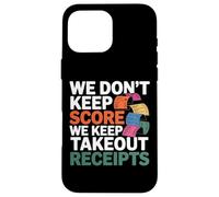 Carcasa para iPhone 16 Pro MAX We Don't Keep Score We Keep Takeout Receipts