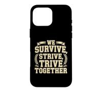 Carcasa para iPhone 16 Pro MAX We Survive, Strive, Thrive Together Equipo de motivación