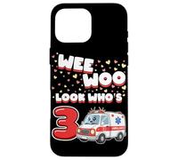 Carcasa para iPhone 16 Pro MAX Wee Woo Look Who Is 3 Years Old Ambulancia 3er Cumpleaños
