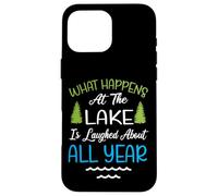 Carcasa para iPhone 16 Pro MAX What Happens At The Lake Is Laughed About All Year