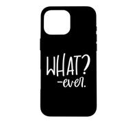 Carcasa para iPhone 16 Pro MAX Whatever Sign That Says Whatever Sarcastic Saying What Ever