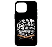 Carcasa para iPhone 16 Pro MAX When My Grandson Is Pitching They All Look Like Strikes