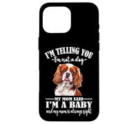 Carcasa para iPhone 16 Pro MAX Womens Girls Mom Says I'm Baby Cavalier King Charles Spaniel