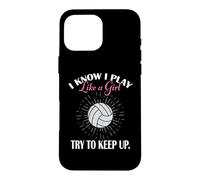 Carcasa para iPhone 16 Pro MAX Womens I Know I Play Like A Girl Try Keep Up Volleyball